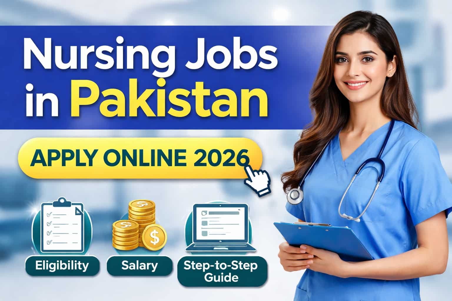 Nursing jobs in Pakistan apply online 2026 banner featuring a professional nurse with apply button, eligibility, salary and step-by-step guide highlights.